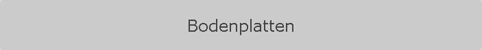 Bodenplatten